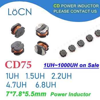 500ШТ 1000шт CD75 SMD Силовой индуктор 1UH 1.5UH 2.2UH 3.3UH 4.7UH 6.8UH Патч-индуктор 7*7.8*5.5 мм Высокое качество 1UH ~ 470UH