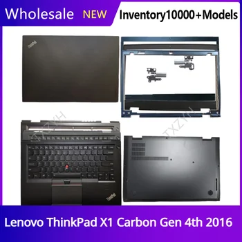 Новинка Для ноутбука Lenovo ThinkPad X1 Carbon Gen 4th 2016 ЖК-дисплей задняя крышка Передняя рамка Петли Подставка для рук Нижний корпус A B C D Shell